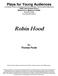 Robin Hood. By Thomas Poole. Robin Hood was originally produced by the Children s Theatre Company in the season.