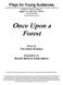 Once Upon a Forest. Once Upon a Forest was first presented by The Children s Theatre Company for the season.