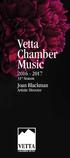 Vetta Chamber Music Joan Blackman. 31 st Season. Artistic Director