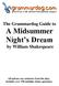 The Grammardog Guide to A Midsummer Night s Dream. by William Shakespeare