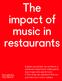 The impact of music in restaurants