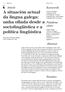 A situación actual da lingua galega: unha ollada desde a sociolingüística e a política lingüística