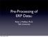 Pre-Processing of ERP Data. Peter J. Molfese, Ph.D. Yale University