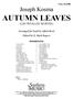 Joseph Kosma AUTUMN LEAVES (LES FEUILLES MORTES) Arranged for band by Alfred Reed Edited by R. Mark Rogers INSTRUMENTATION
