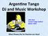 Argen&ne Tango DJ and Music Workshop
