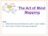 The Art of Mind Mapping. Aims: 1. Understand why mind-maps are useful in your studies 2. Learn how to create mind-maps (properly!)