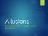 Allusions DEFINITION, EXPLANATION, AND EXAMPLES