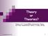 Theory or Theories? Based on: R.T. Craig (1999), Communication Theory as a field, Communication Theory, n. 2, May,