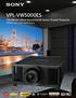 VPL-VW5000ES. The World s Most Advanced 4K Home Theater Projector. 5000lm with Laser Light Source
