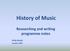 History of Music. Researching and writing programme notes. Philip Shields January 2013