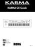 KARMA (Kay Algorithmic Realtime Music Architecture) Technology has been licensed from Stephen Kay, and is protected by U.S. Patents 5,486,647,