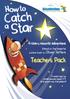 Star. Catch a. How. Teachers Pack. A starry moonlit adventure. Based on the beautiful picture book by Oliver Jeffers