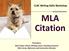 MLA Citation. CLRC Writing Skills Workshop