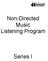 Non-Directed Music Listening Program. Series I