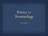 Poetry 10 Terminology. Jaya Kailley