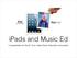 ipads and Music Ed A presentation for the St. Croix Valley Music Education Association