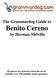 The Grammardog Guide to Benito Cereno. by Herman Melville. All quizzes use sentences from the novel. Includes over 250 multiple choice questions.