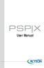 TABLE OF CONTENTS. 2 PSPIX² User manual FOREWORD...3 PRESENTATION OF THE PSPIX SYSTEM...4 SAFETY INFORMATION...9 REGULATORY STATEMENT...