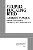 STUPID FUCKING BIRD BY AARON POSNER SORT OF ADAPTED FROM THE SEAGULL BY ANTON CHEKHOV DRAMATISTS PLAY SERVICE INC.