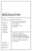 rigoletto Opera in three acts Libretto by Francesco Maria Piave, based on the play Le Roi s amuse by Victor Hugo