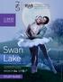 Swan Lake 2014/15 MARCH 04/2015 STUDY GUIDE. choreography Marius Petipa and Lev Ivanov music Pyotr Ilyich Tchaikovsky