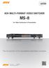 MS-8 8CH MULTI-FORMAT VIDEO SWITCHER. The introduction of an unparalleled switchable converter. For Video Conference & Presentation