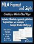MLA Format. and Style. Creating a Works Cited Page. Includes: Handout of general guidelines Explanations and examples Sample Works Cited page