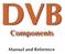 DVB. Components. Manual and Reference