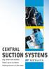 CENTRAL. SUCTION SYSTEMS dry/semi-wet suction from 1 up to 15 chairs Underpressure of 180 mbar