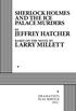 SHERLOCK HOLMES AND THE ICE PALACE MURDERS JEFFREY HATCHER BASED ON THE NOVEL BY LARRY MILLETT DRAMATISTS PLAY SERVICE INC.