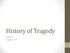 History of Tragedy. English 3 Tragedy3 Unit