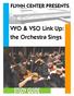 FLYNN CENTER PRESENTS. VYO & VSO Link Up: the Orchestra Sings