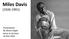Miles Davis ( )