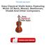 Easy Classical Violin Solos: Featuring Music Of Bach, Mozart, Beethoven, Vivaldi And Other Composers. PDF