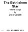 The Bethlehem Star. Infant Script by Dave Corbett 8/100118/16 ISBN: