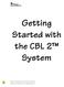 Getting Started with the CBL 2 System