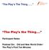 The Play s the Thing.