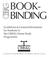 BOOK- BINDING CBBAG. Guidelines & General Information for Students in the CBBAG Home Study Programme CANADIAN BOOKBINDERS AND BOOK ARTISTS GUILD