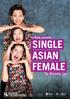 SINGLE ASIAN FEMALE. By Michelle Law. La Boite presents LA BOITE THEATRE COMPANY PRESENTER PACK SINGLE ASIAN FEMALE LA BOITE THEATRE COMPANY