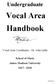 Undergraduate. Vocal Area Handbook. Vocal Area Coordinator - Dr. John Little. School of Music James Madison University Revised