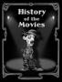 History. of the. Movies