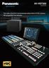AV-HS7300 Live Switcher * Not available in some areas. Live video direction in environments where time is of the essence. 4K compatible Live Switcher