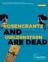 AND ARE DEAD ROSENCRANTZ GUILDENSTERN A NOISE WITHIN S REPERTORY THEATRE SEASON STUDY GUIDE OCTOBER 7-NOVEMBER 18, 2018