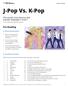 J-Pop Vs. K-Pop. The world s most famous and popular language is music. Pre-Reading. A. Warm-Up Questions. B. Vocabulary Preview.