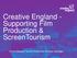 Creative England - Supporting Film Production & ScreenTourism. Emma Stewart, Senior Production Services Manager