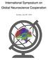 International Symposium on Global Neuroscience Cooperation. Sunday, July 29 th, 2018