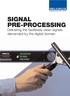 SIGNAL PRE-PROCESSING. Delivering the faultlessly clean signals demanded by the digital domain