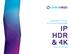 A Statement of Position on Advanced Technologies IP HDR & 4K WHITE PAPER