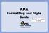 APA. Formatting and Style Guide Edited for use at AACC