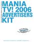 THE WORLD S FIRST INTERNET TELEVISION NETWORK ADVERTISERS. ManiaTV! Network
